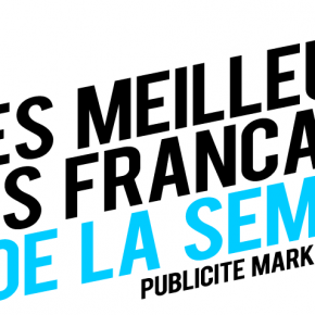 Publicité / Marketing : les meilleures créations françaises de la semaine ! Publicité / Marketing : les meilleures créations françaises de la semaine !