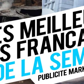 Publicité / Marketing : les meilleures créations françaises de la semaine ! Publicité / Marketing : les meilleures créations françaises de la semaine !
