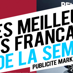 Publicité / Marketing : les meilleures créations françaises de la semaine ! Publicité / Marketing : les meilleures créations françaises de la semaine !