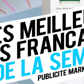 Publicité / Marketing : les meilleures créations françaises de la semaine ! Publicité / Marketing : les meilleures créations françaises de la semaine !