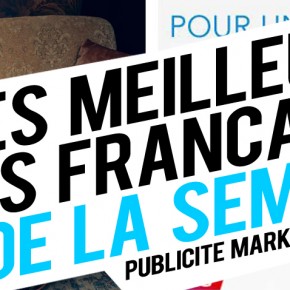 Publicité / Marketing : les meilleures créations françaises de la semaine ! Publicité / Marketing : les meilleures créations françaises de la semaine !