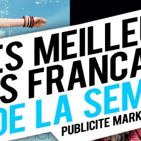 Publicité / Marketing : les meilleures créations françaises de la semaine ! Publicité / Marketing : les meilleures créations françaises de la semaine !