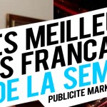 Publicité / Marketing : les meilleures créations françaises de la semaine !