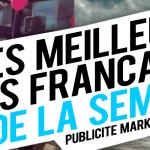 Publicité / Marketing : les meilleures créations françaises de la semaine !
