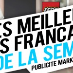 Publicité / Marketing : les meilleures créations françaises de la semaine !