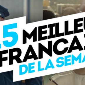 Les 15 meilleures publicités françaises de la semaine ! Les 15 meilleures publicités françaises de la semaine !