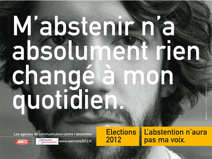 llllitl-aacc-association-agences-conseil-communicaiton-élections-2012-présidentielle-publicité-vote-abstention-ailleurs-exactement-monde-meilleur2