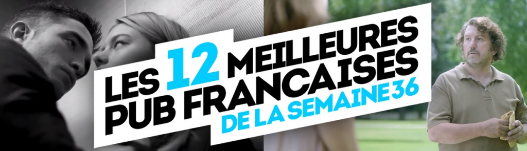 les meilleures publicités francaises de la semaine