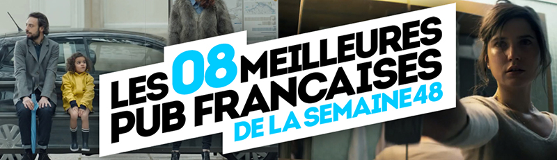 meilleures-publicites-francaises-semaine-48-2