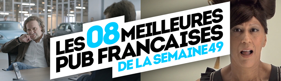 meilleures-publicites-francaises-semaine-49